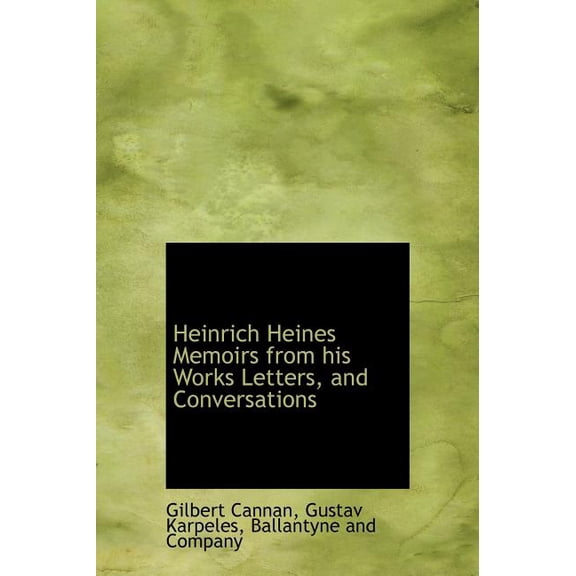 Heinrich Heines Memoirs from His Works Letters, and Conversations (Hardcover)