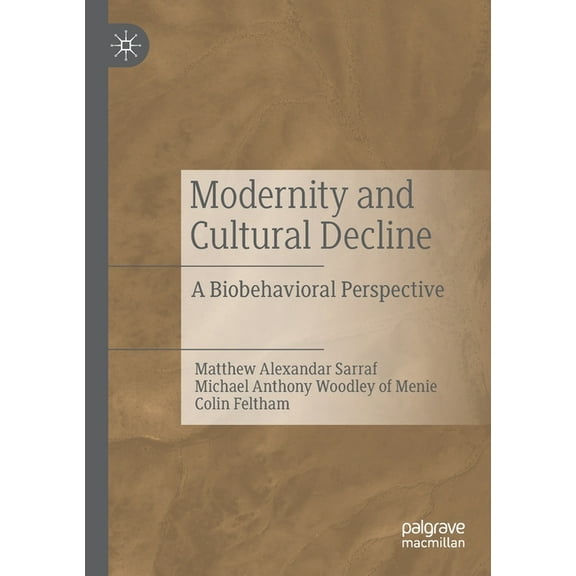 Modernity and Cultural Decline: A Biobehavioral Perspective, (Paperback)