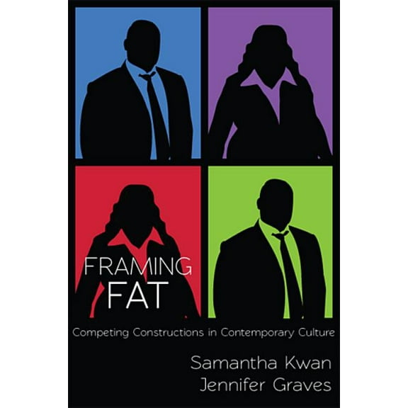 Framing Fat: Competing Constructions in Contemporary Culture, (Paperback)
