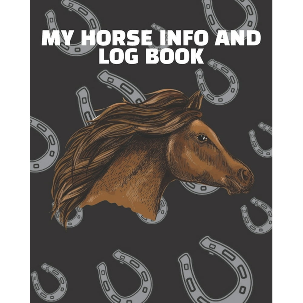 My Horse Info And Log Book Horse Record Log for record keeping