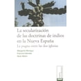 thumbnail image 1 of La Secularización de las Doctrinas de Indios Bonilla Artigas Editores 9786077588306, 1 of 2