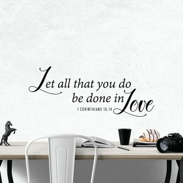 Inspirational Christian Wall Decal - "Let All That You Do Be Done in Love"