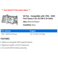 thumbnail image 2 of Pan - Compatible with 1996 - 2005 Ford Taurus 3.0L V6 VIN S 24-Valve 1997 1998 1999 2000 2001 2002 2003 2004, 2 of 2