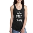 thumbnail image 1 of Pop the Bubbly I'm getting a Hubby Racerback Tank, 1 of 2