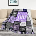 thumbnail image 6 of 100th Birthday Gifts for Women Soft Purple Blanket 60"X50", Best Gifts for 100 Year Old Woman Decorations Party Supplies, Happy 100th Birthday Gift Ideas, 1925 Bday Present for Mom Grandma, 6 of 6
