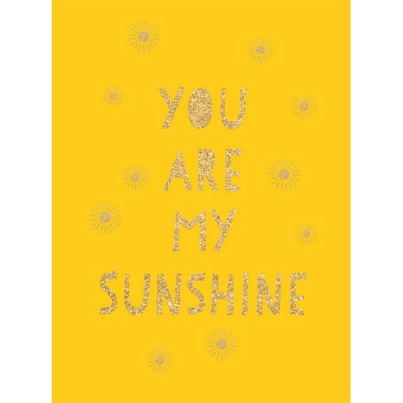 You Are My Sunshine : Uplifting Quotes for an Awesome Friend (Hardcover)
