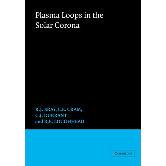 Cambridge Astrophysics Plasma Loops in the Solar Corona, Book 18, (Paperback)