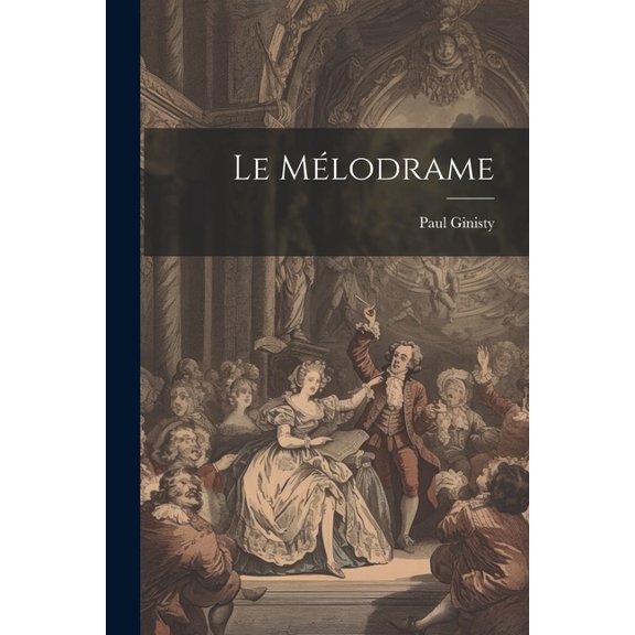Le mélodrame (Paperback)