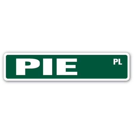 PIE Street Sign bakery baker apple pumpkin crust | Indoor/Outdoor |  24