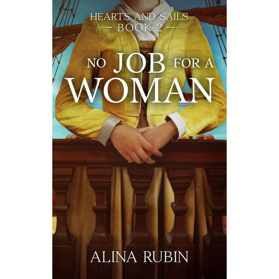Hearts and Sails No Job for a Woman, (Paperback)