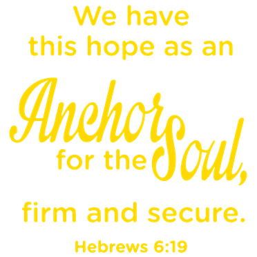 Hebrews 6:19 We have this hope as an anchor for… Vinyl Decal Sticker Quote - Small - Yellow