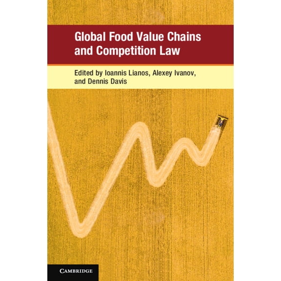 Global Competition Law and Economics Pol Global Food Value Chains and Competition Law, (Paperback)