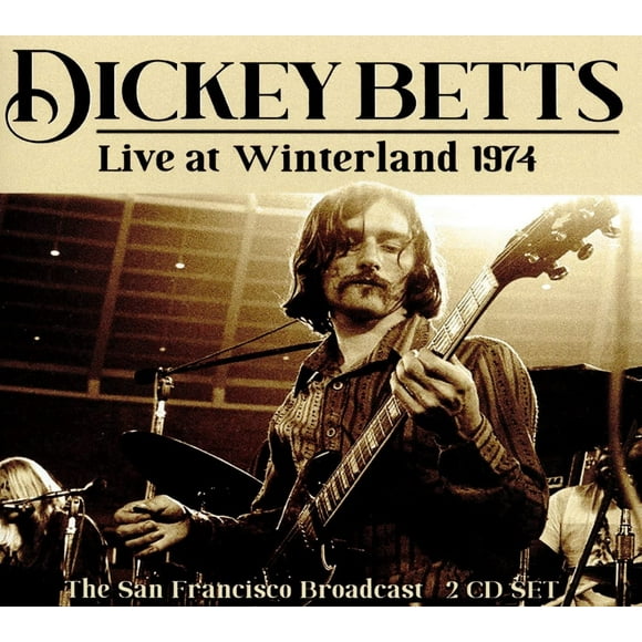Dickey Betts – Live At Winterland 1974 (The San Francisco Broadcast)