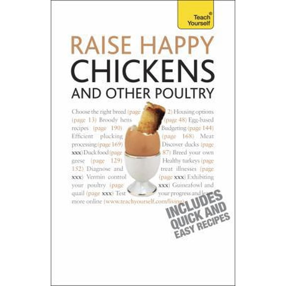 Pre-Owned Raise Happy Chickens and Other Poultry: A Teach Yourself Guide (Teach Yourself: Animals) (Paperback) 007170048X 9780071700481