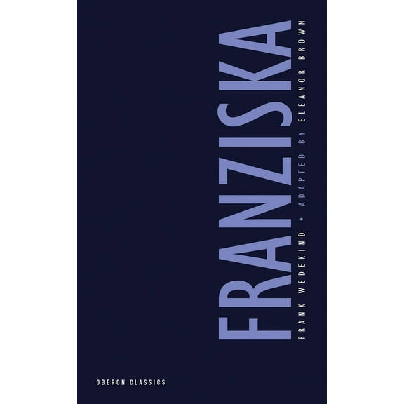 Oberon Modern Plays Franziska, (Paperback)