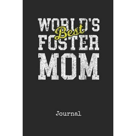Journal: Worlds Best Foster Mom Personal Writing Diary Happy Mothers Day Cover for a Special Madre Daily Diaries for Journalist