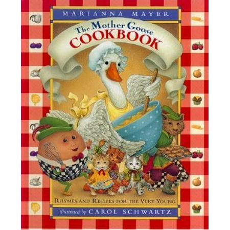 The Mother Goose Cookbook: Rhymes and Recipes for the Very Young, Used [Hardcover]