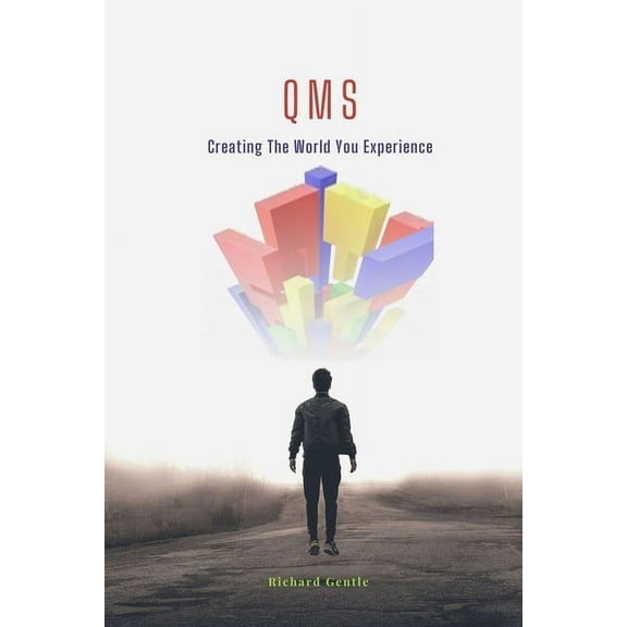 Qms: Creating The World You Experience, (Paperback)