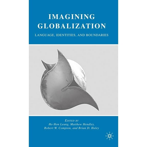 Imagining Globalization: Language, Identities, and Boundaries, (Hardcover)