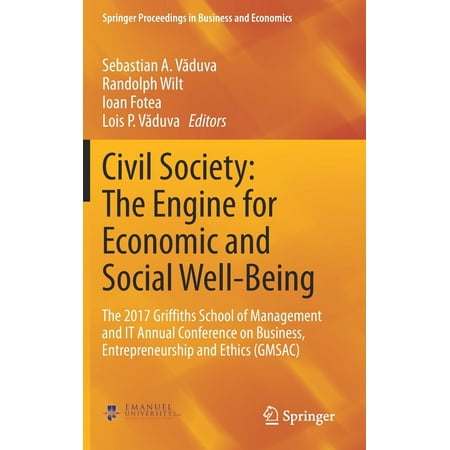 Civil Society: The Engine for Economic and Social Well-Being : The 2017 Griffiths School of Management and It Annual Conference on Business, Entrepreneurship and Ethics (Best Schools For Social Entrepreneurship)