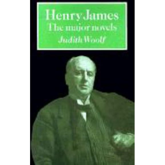 Pre-Owned Henry James: The Major Novels (British and Irish Authors) (Hardcover) 0521303702 9780521303705