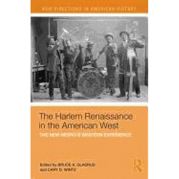 The Harlem Renaissance in the American West: The New Negro's Western Experience (New Directions in American History)