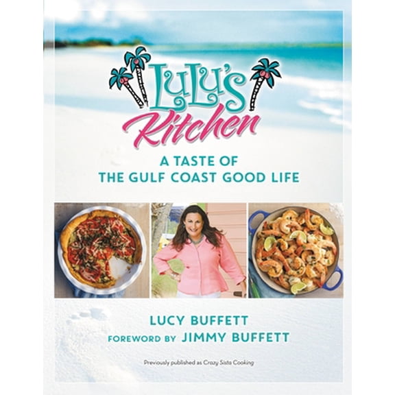 Pre-Owned Lulu's Kitchen: A Taste of the Gulf Coast Good Life (Paperback) 1455566489 9781455566488