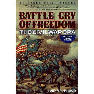 Oxford History of the United States: Battle Cry of Freedom : The Civil ...