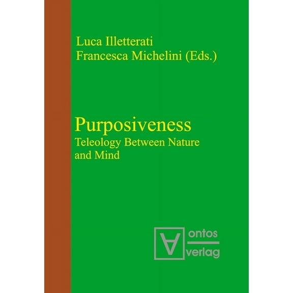 Purposiveness: Teleology Between Nature and Mind, (Paperback)