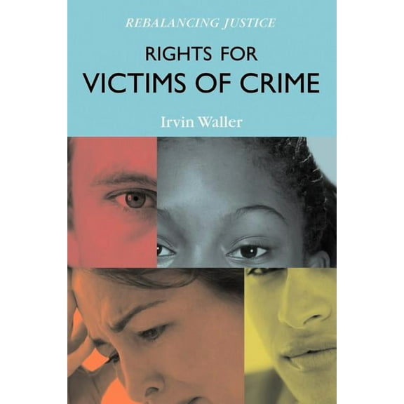 Rights for Victims of Crime: Rebalancing Justice, (Paperback)