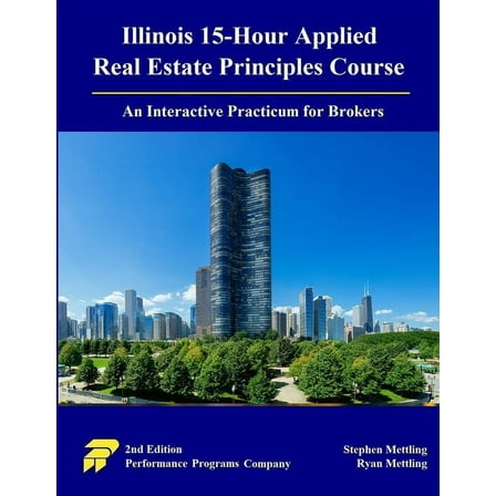 Illinois 15-Hour Applied Real Estate Principles Course: An Interactive Practicum for Brokers, (Paperback)
