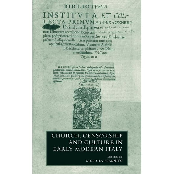 Cambridge Studies in Italian History and Church, Censorship and Culture in Early Modern Italy, (Hardcover)