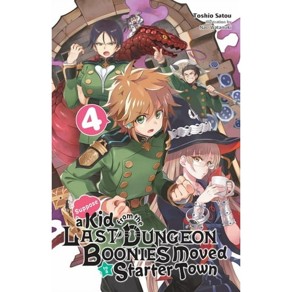 Suppose a Kid from the Last Dungeon Boonies Moved to a Starter Town (light novel): Suppose a Kid from the Last Dungeon Boonies Moved to a Starter Town, Vol. 4 (light novel) (Series #4) (Paperback)