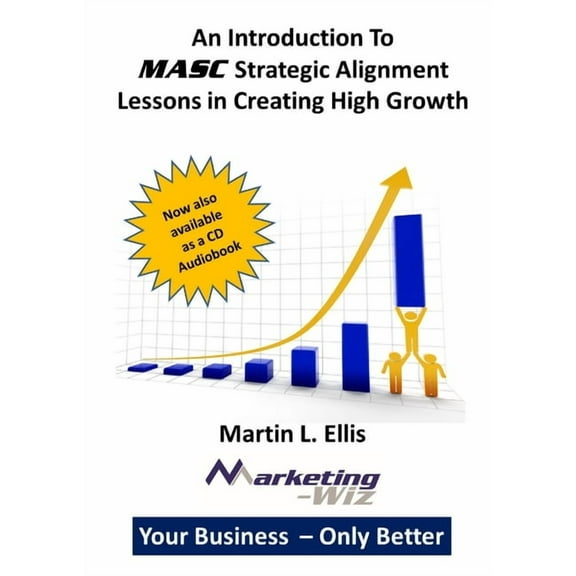 An Introduction to MASC Strategic Alignment - Lessons in Creating High Growth, (Paperback)