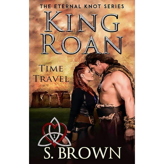 The Eternal Knot King Roan: Time Travel, Book 1, (Paperback)