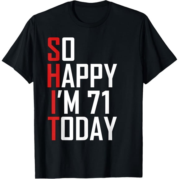 Funny 71st Birthday Gag Gift Sarcastic 71 Years Old T-Shirt
