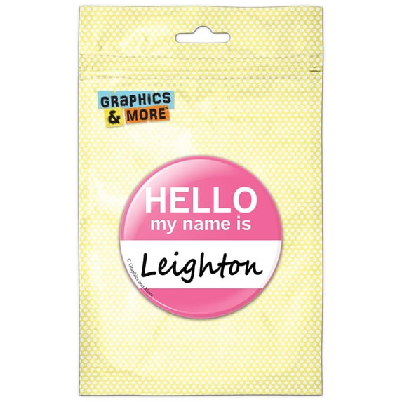 Leighton Hello My Name Is Refrigerator Button Magnet