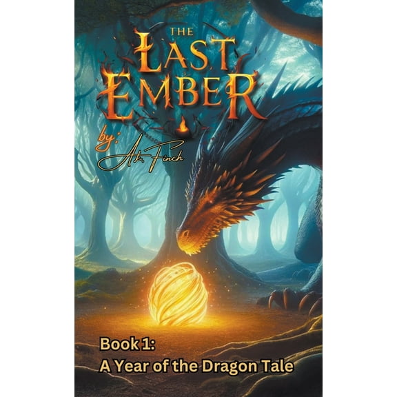 The Last Ember: Book 1 The Year of the Dragon Tale, (Paperback)