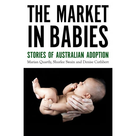 Australian Studies: The Market in Babies : Stories of Australian Adoption (Paperback)