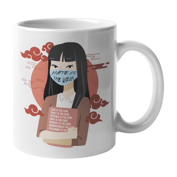 Hate Is the Virus, Anti Racism Quotes with Asian Girl Coffee & Tea Gift Mug Cup or Merch (11oz)