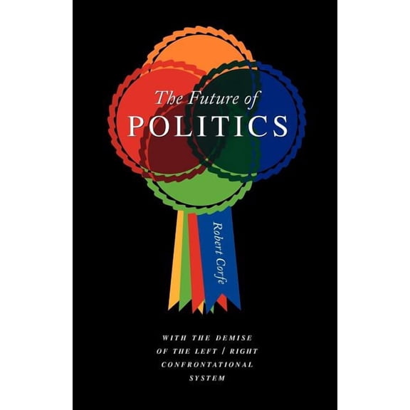 The Future of Politics, (Paperback)