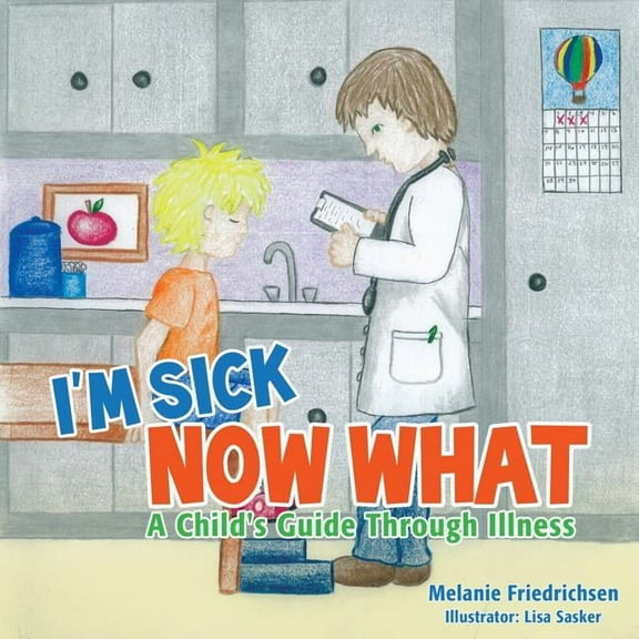 I'm Sick Now What, (Paperback)