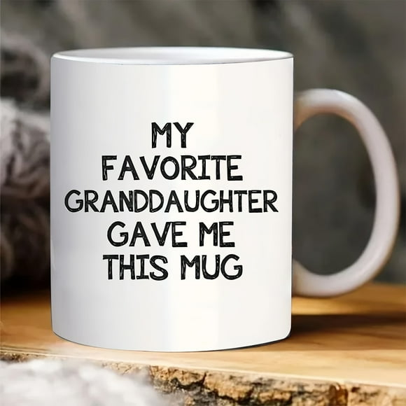 1pc, Funny Grandparent Coffee Mug, My Favorite Granddaughter Gave Me This Mug, Unique Birthday Grandparents Day Gift For Grandma Grandpa From Granddaughter, Funny Gift, Tea Cup, 11oz Ceramic Coffee
