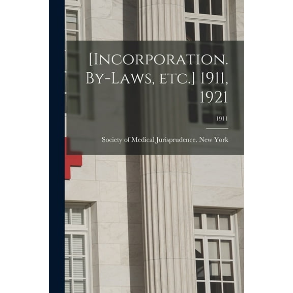 [Incorporation. By-laws, Etc.] 1911, 1921; 1911 (Paperback)