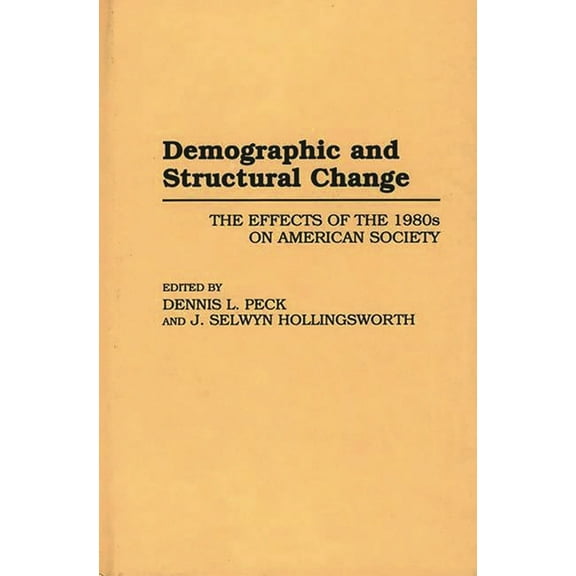 Controversies in Science Demographic and Structural Change: The Effects of the 1980s on American Society, (Hardcover)