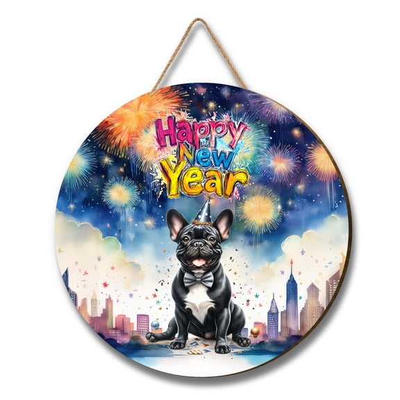 Happy New Year with French Bulldog Fireworks Holiday Xmas Winter 2025 Round Wood Sign Dog Lover Gifts Hanging Wall Home Decor - 00025