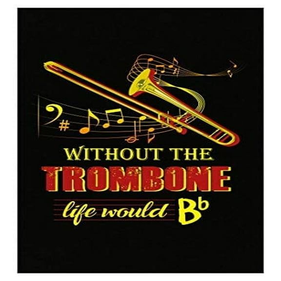 Funny Trombone Poster - "Life Would Be Flat" Music Notes Humor Decor