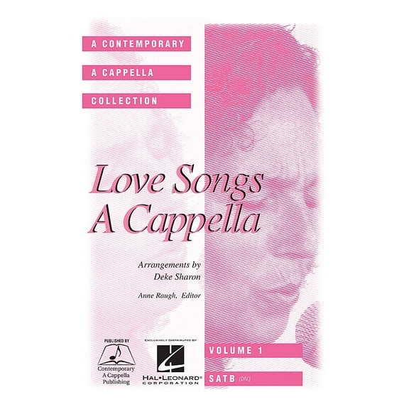 Hal Leonard Love Songs A Cappella SATB DV A Cappella arranged by Deke Sharon