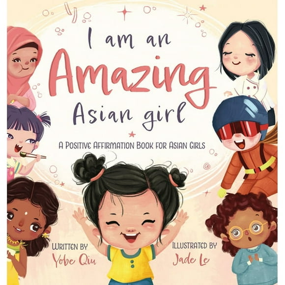 I Am An Amazing Asian Girl: A Positive Affirmation Book For Asian Girls