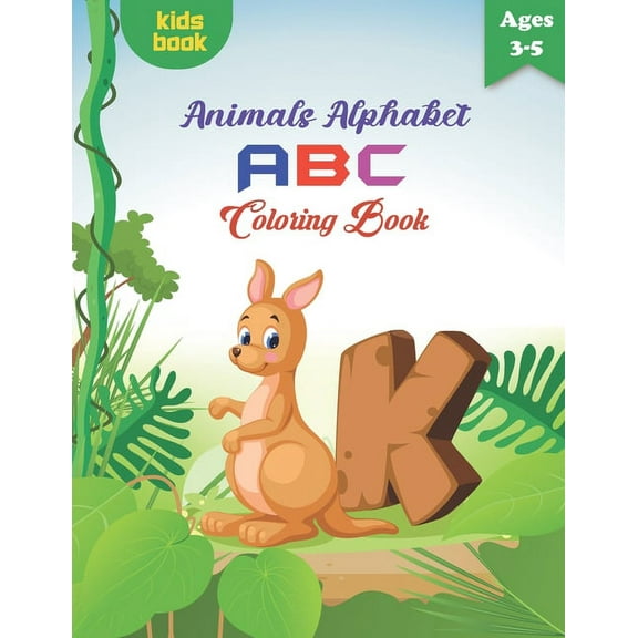 Animals Alphabet ABC Coloring Book for Kids Ages 3-5: Animals Coloring book, fun with alphabet animals activity book for preschool children kid prek workbook, ABC coloring book Alphabet and Animals (P